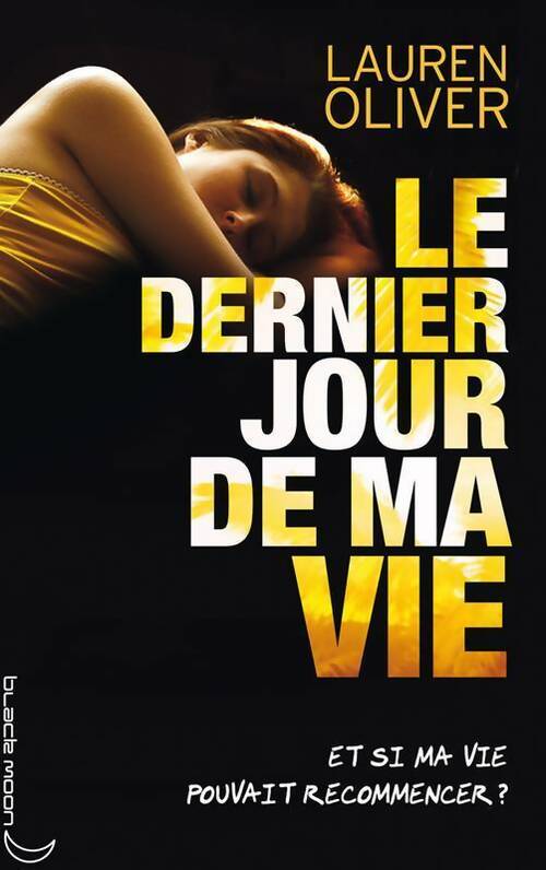 Livrenpoche : Le dernier jour de ma vie - Lauren Oliver - Livre