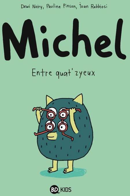 Michel Tome II : Entre quat'zyeux - Dewi Noiry - Livre