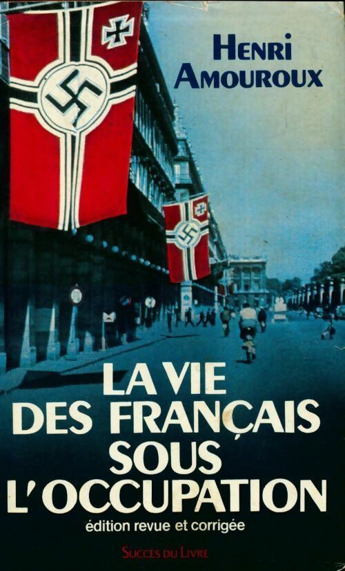 Livrenpoche : La vie des français sous l'occupation - Henri Amouroux - Livre