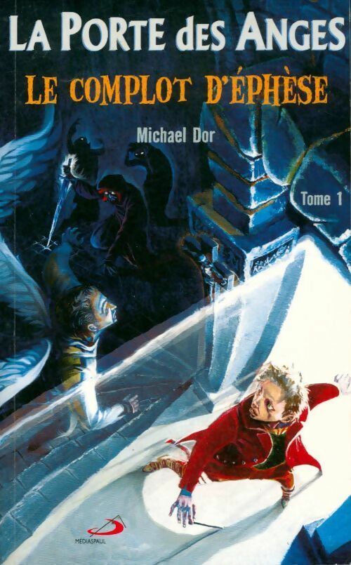 Livrenpoche : La porte des anges Tome I : Le complot d'ephèse - Michael Dor - Livre