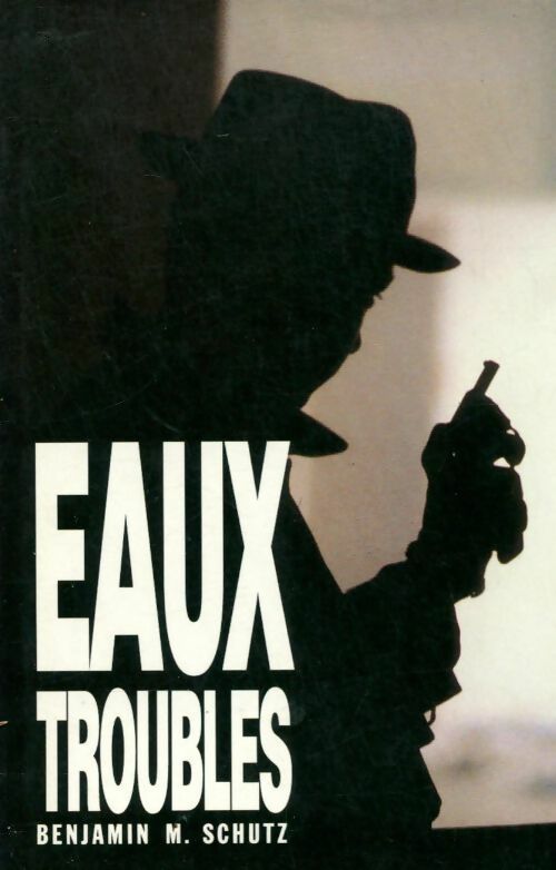 Livrenpoche : Eaux troubles - Benjamin M. Schutz - Livre