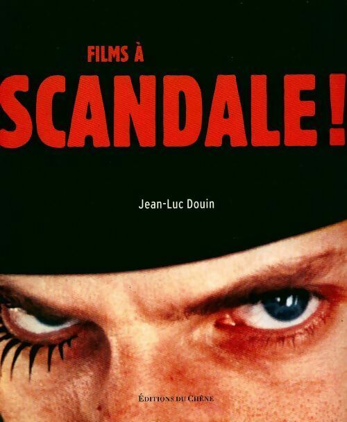 Livrenpoche : Films à scandale ! - Jean-Luc Douin - Livre