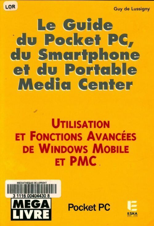 Livrenpoche : Le guide du pocket PC du smartphone et du portable média center - Guy De Lussigny - Livre