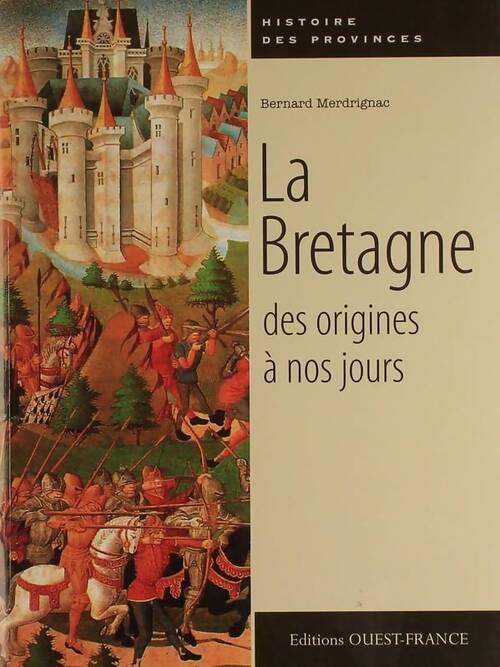 La Bretagne des origines à nos jours - Bernard Merdrignac - Livre