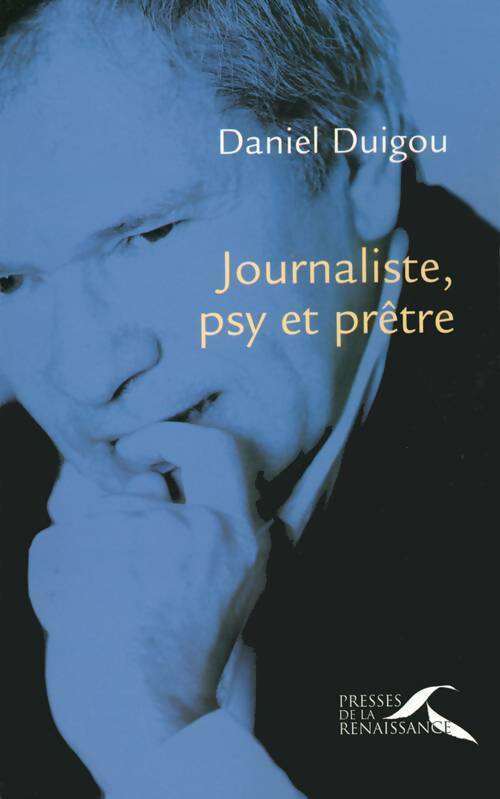 Livrenpoche : Journaliste, psy et prêtre - Daniel Duigou - Livre