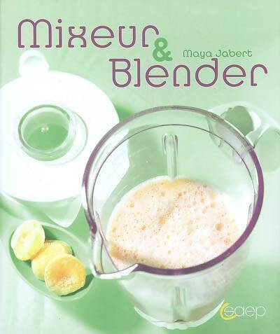 Livrenpoche : Mixeur & blender - Maya Jabert - Livre