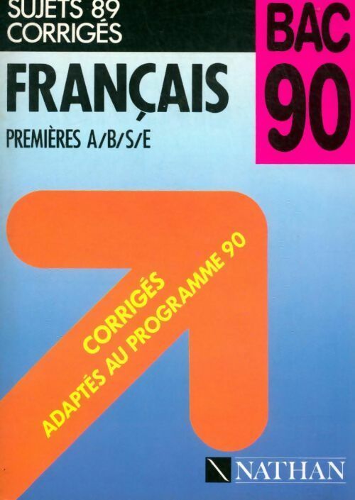 Livrenpoche : Français 1ères A, B, S, E Sujets corrigés 1989 - Collectif - Livre