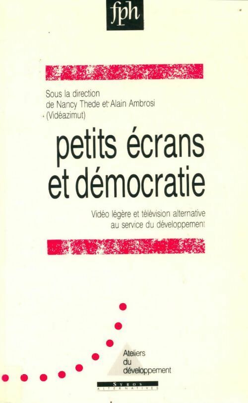 Livrenpoche : Petits écrans et démocratie - Alain Ambrosi, Nancy Thede - Livre