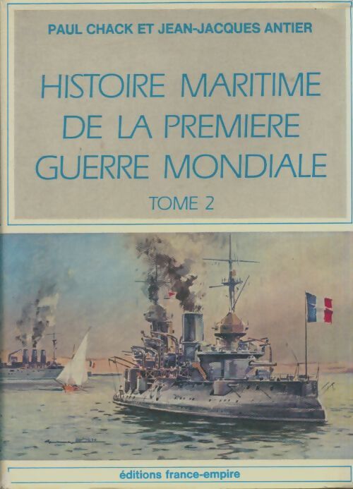 Livrenpoche : Histoire maritime de la première guerre mondiale Tome II : Méditerranée 1914-1915 - Paul Chack - Livre