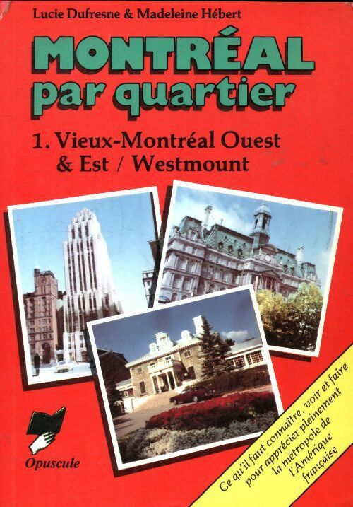 Livrenpoche : Montréal par quartier Tome I : Vieux Montréal Ouest - Lucie Dufresne - Livre