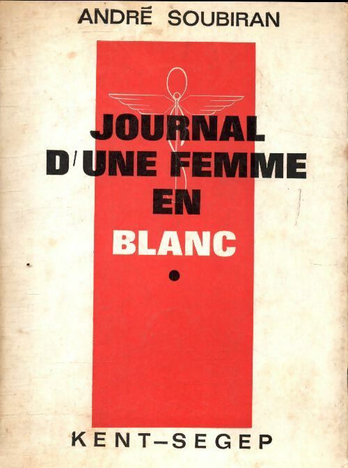 Livrenpoche : Journal d'une femme en blanc Tome I - André Soubiran - Livre