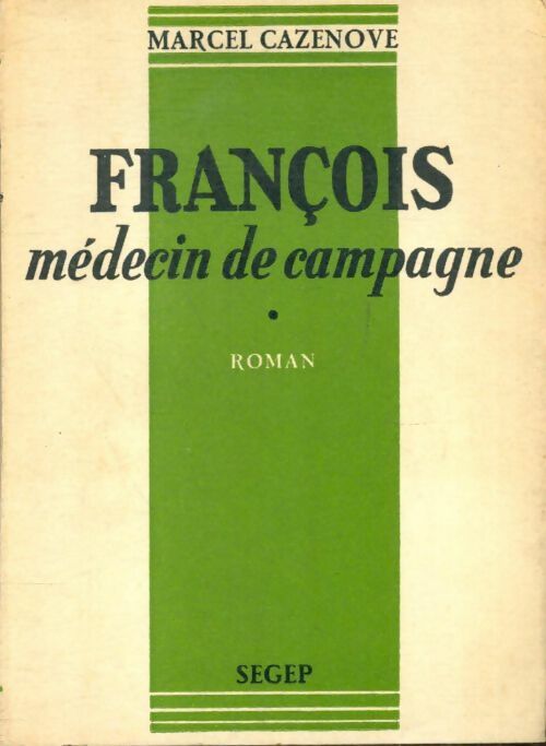 Livrenpoche : François médecin de campagne - Marcel Cazenove - Livre