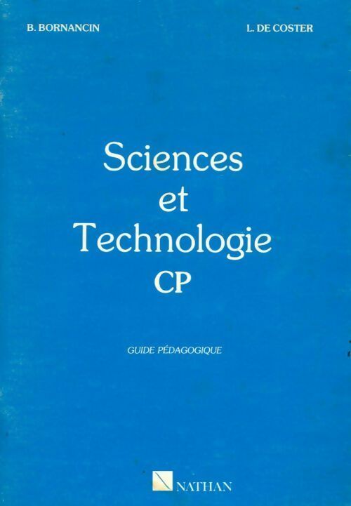 Livrenpoche : Sciences technolologiques pour CP. Guide pédagogique - B. Bornancin - Livre
