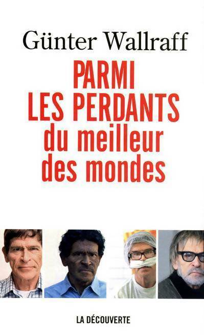Livrenpoche : Parmi les perdants du meilleur des mondes - Gunter Wallraff - Livre