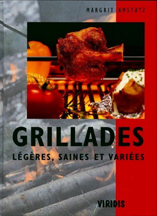 Livrenpoche : Grillades légères saines et variées - Amstutz Margrit - Livre