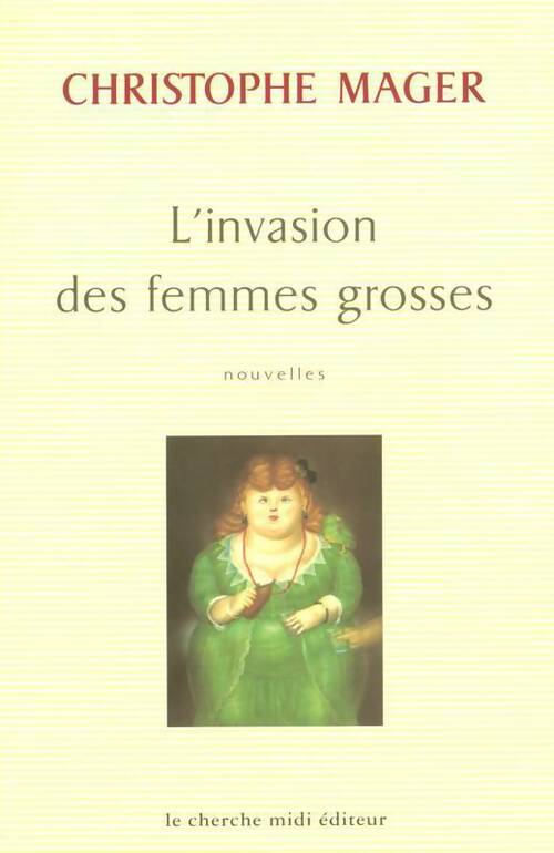 Livrenpoche : L'invasion des femmes grosses - Christophe Mager - Livre