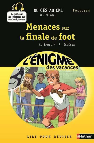 Livrenpoche : Cahier de vacances - énigmes vacances menaces sur la finale de foot - Pascale Iglesia - Livre
