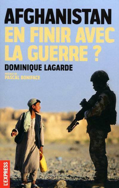 Livrenpoche : Afghanistan. En finir avec la guerre ? - Dominique Lagarde - Livre