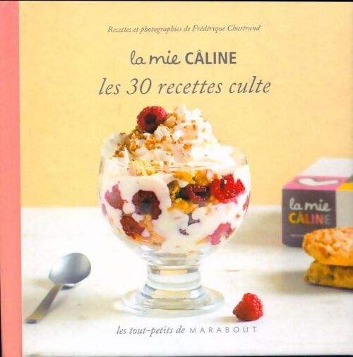 La mie Câline. Les 30 recettes cultes - Frédérique Chartrand - Livre
