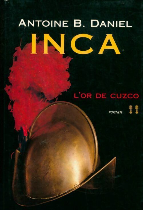 Livrenpoche : Inca Tome II : L'or de Cuzco - Antoine B. Daniel - Livre