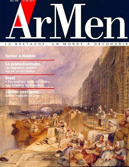 Livrenpoche : ArMen n°94 : Turner à Nantes / Le protestantisme / Brest / Jardins exotiques - Collectif - Livre