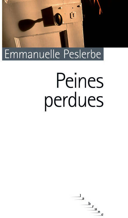Livrenpoche : Peines perdues - Emmanuelle Peslerbe - Livre