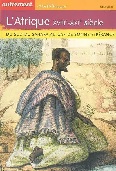 Livrenpoche : L'Afrique XVIIIe-XXIe siècle : Du sud du Sahara au Cap de Bonne Espérance - Odile Goerg - Livre
