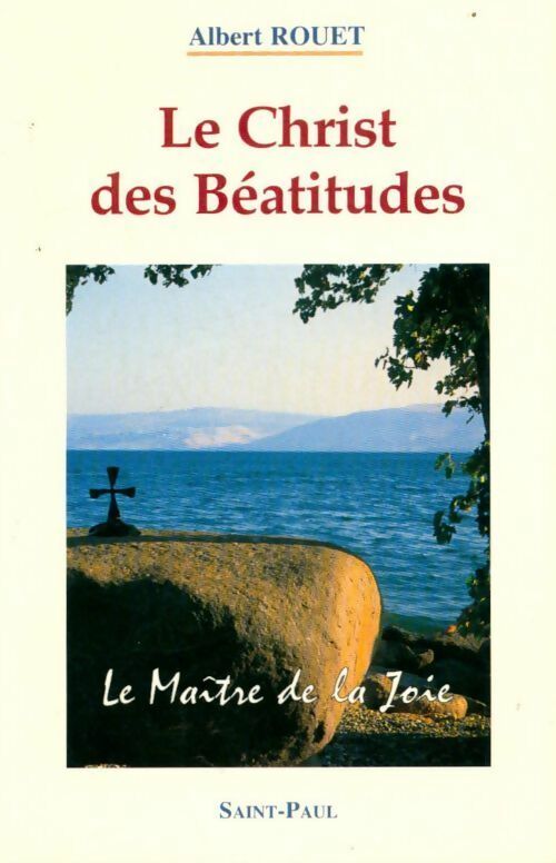 Livrenpoche : Le christ des béatitudes. Le maître de la joie - Albert Rouet - Livre
