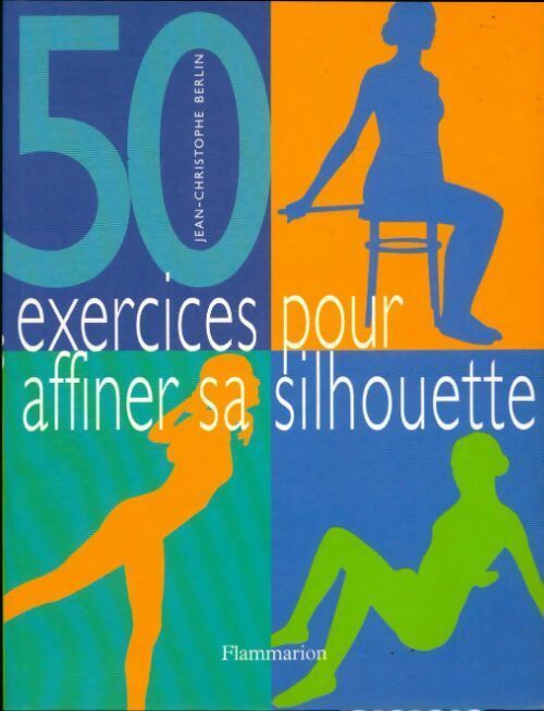Livrenpoche : 50 exercices pour affiner sa silhouette - Jean-Christophe Berlin - Livre