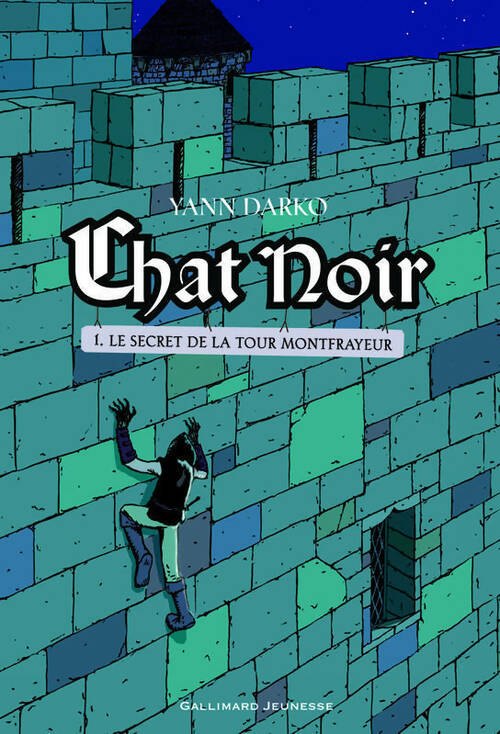 Livrenpoche : Chat noir Tome I : Le secret de la tour Montfrayeur - Yann Darko - Livre