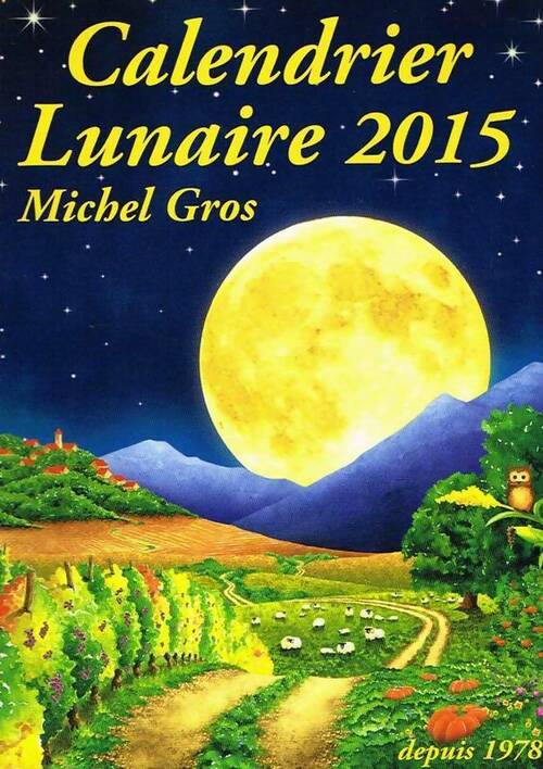 Livrenpoche : Calendrier lunaire 2015 - Michel Gros - Livre
