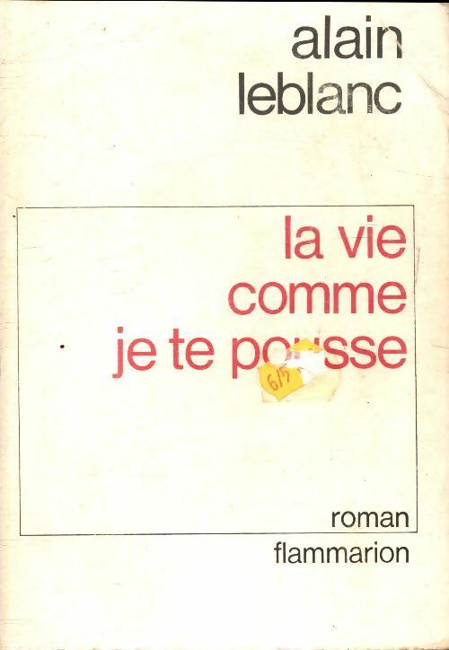 Livrenpoche : La vie comme je te pousse - Alain Leblanc - Livre