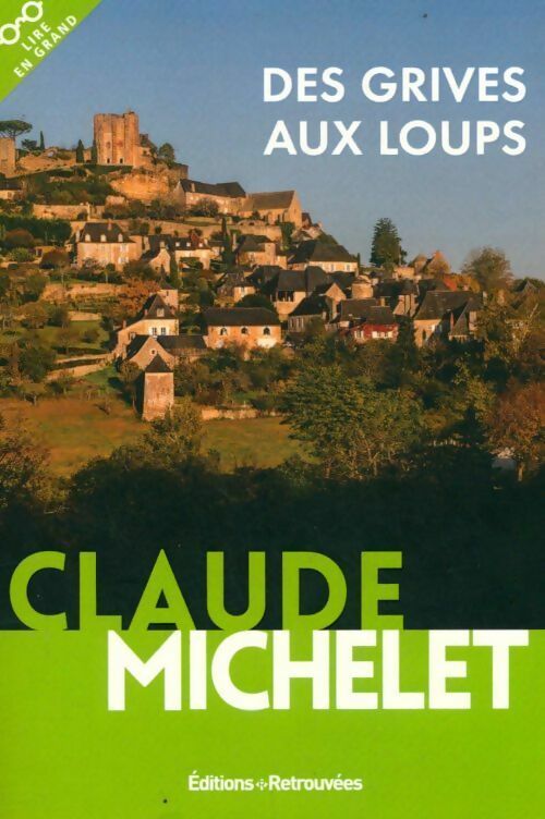 Livrenpoche : Des grives aux loups - Claude Michelet - Livre