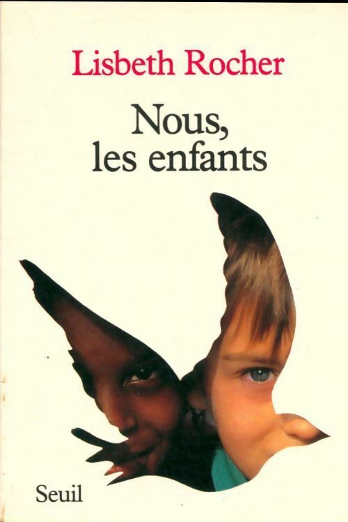 Livrenpoche : Nous les enfants/ Un modeste mémorandum à l'usage des adultes - Lisbeth Rocher - Livre