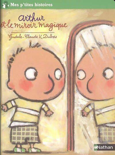 Livrenpoche : Arthur : Arthur et le miroir magique - Gudule - Livre