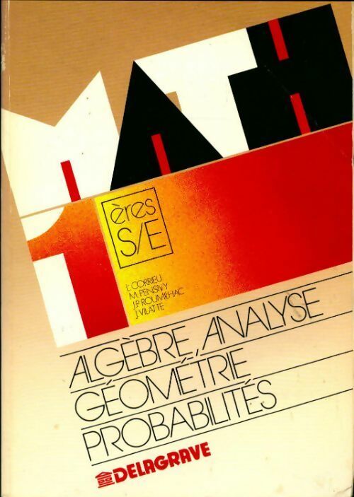 Livrenpoche : Mathématiques 1ère S et E. Algèbre analyse géométrie - Collectif - Livre