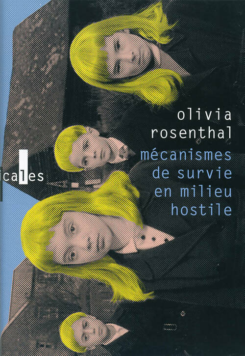 Livrenpoche : Mécanismes de survie en milieu hostile - Olivia Rosenthal - Livre