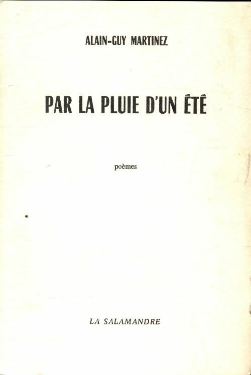 Livrenpoche : Par la pluie d'un été - Alain-Guy Martinez - Livre
