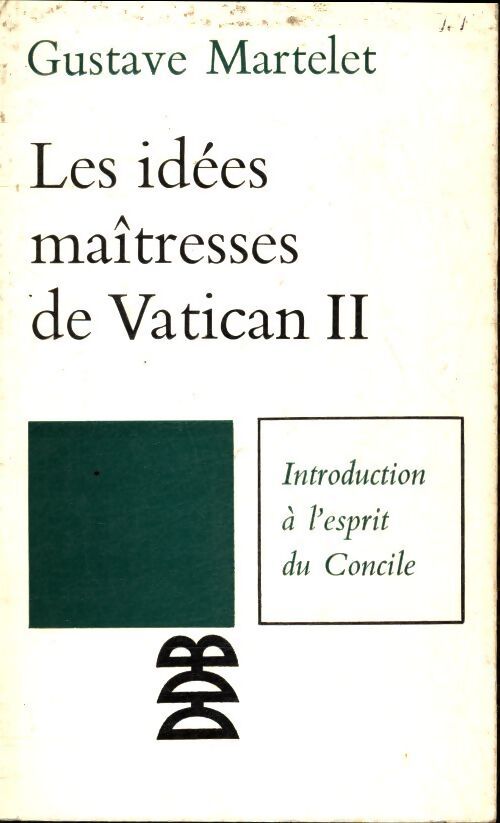 Livrenpoche : Les idées maîtresses de Vatican II - Gustave Martelet - Livre