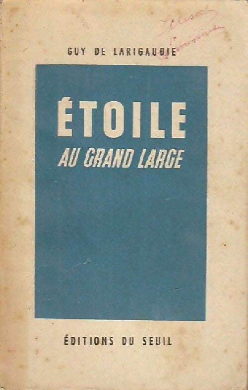 Livrenpoche : Etoile au grand large / Chant du vieux pays - Guy De Larigaudie - Livre