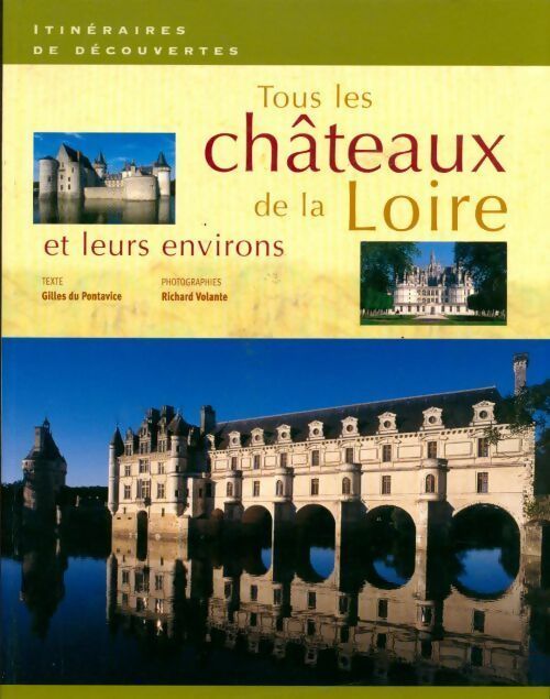 Livrenpoche : Tous les châteaux de la Loire et leurs environs - Gilles Du Pontavice - Livre