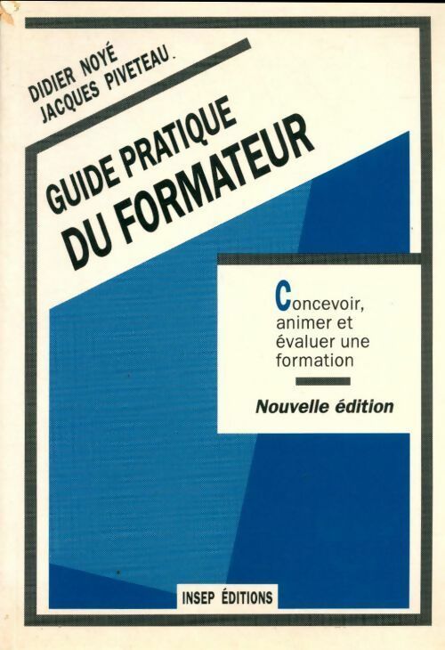 Livrenpoche : Guide pratique du formateur. Concevoir, animer, évaluer une formation - Jacques Piveteau - Livre