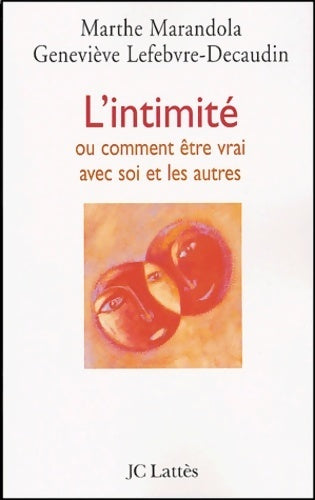 Livrenpoche : L'intimité, ou comment être vrai avec soi et l'autre - Marthe Marandola - Livre