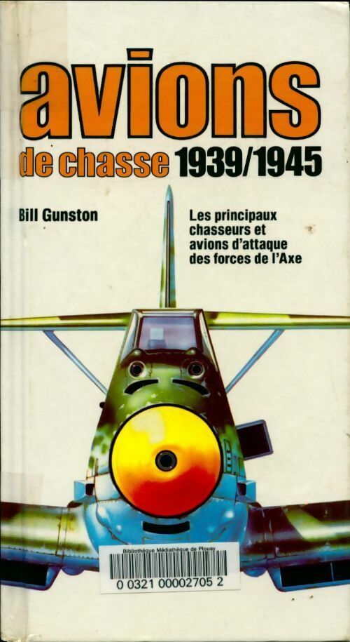 Livrenpoche : Avions de chasse 1939/1945 - Bill Gunston - Livre
