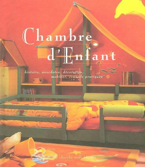 Livrenpoche : Chambre d'enfant : Histoire anecdotes décoration mobilier conseils pratiques - Laurence Egill - Livre