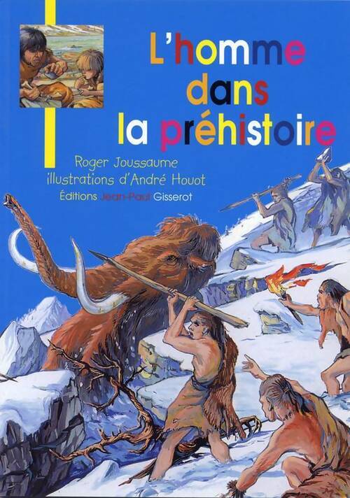 Livrenpoche : L'homme dans la préhistoire - Roger Joussaume - Livre