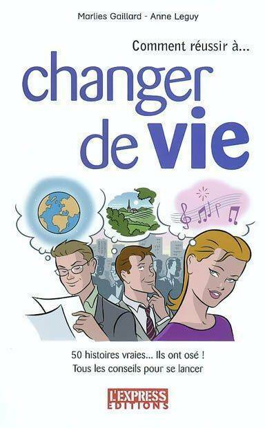 Livrenpoche : Comment réussir à changer de vie - Marlies Gaillard - Livre