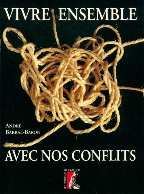 Livrenpoche : Vivre ensemble avec nos conflits - André Barral-Baron - Livre