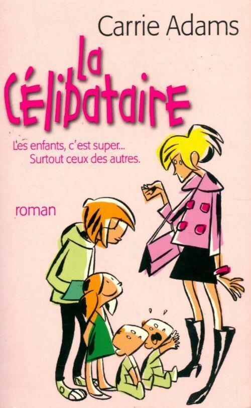 Livrenpoche : La célibataire - Carrie Adams - Livre