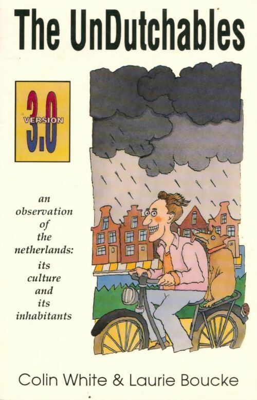 Livrenpoche : The undutchables. A observation of the netherlands : its culture and its inhabitants - Colin White - Livre